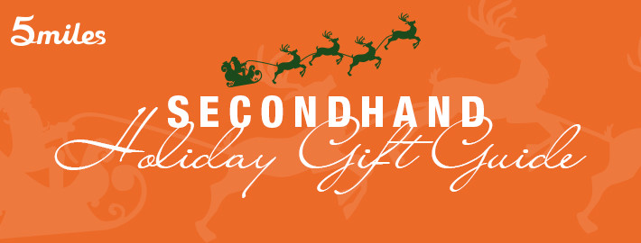 Secondhand Holiday Gift Guide