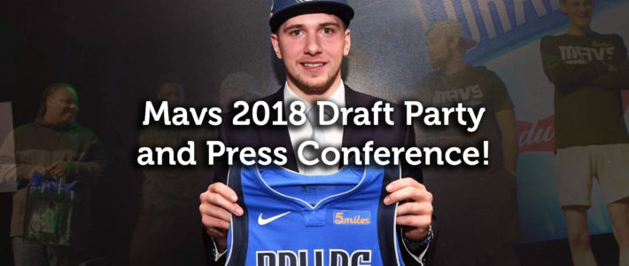 Dallas Mavericks NBA Draft Party and Press Conference 2018